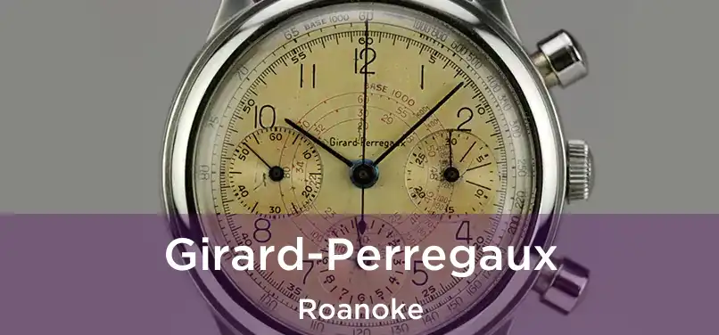 Girard-Perregaux Roanoke