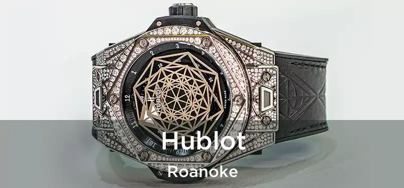 Hublot Roanoke