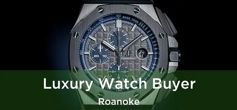 Luxury Watch Buyer Roanoke