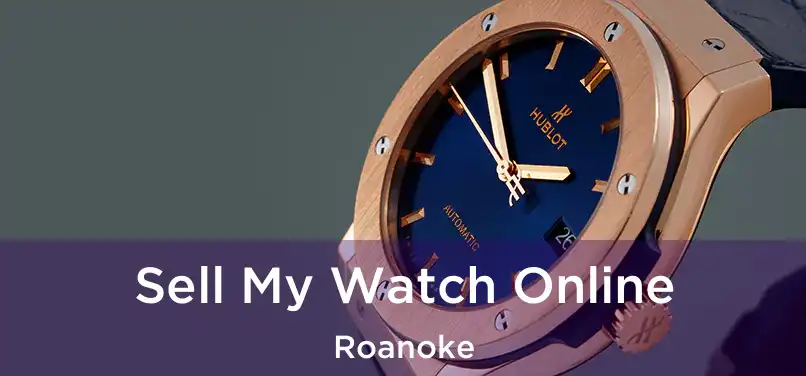 Sell My Watch Online Roanoke